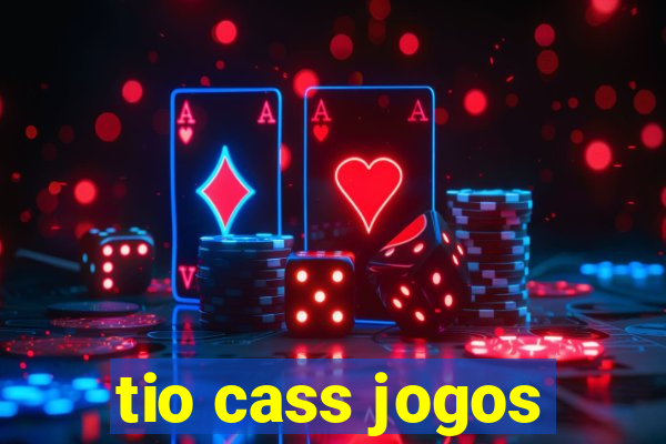 tio cass jogos